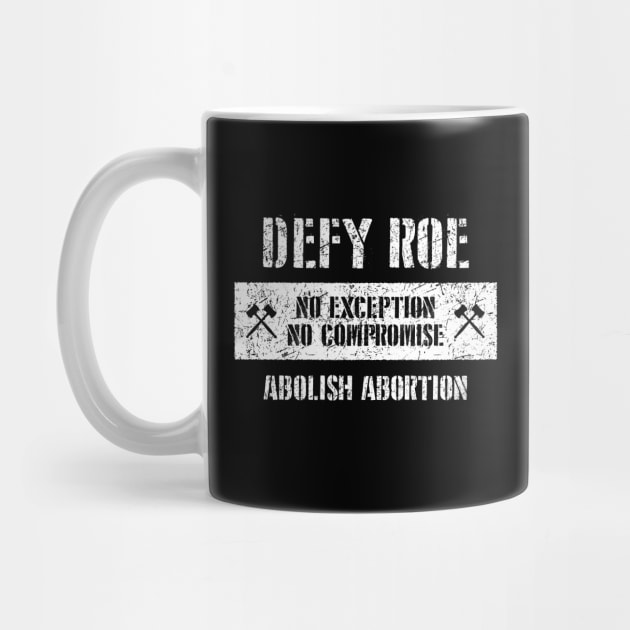 Defy Roe - Abolish Abortion - Gavel by Barn Shirt USA